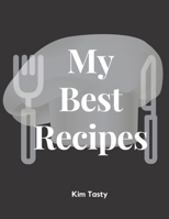 My Best Recipes : Recipes-Trim-size-book-to-write-in-8. 5-x-11-no-bleed-126-pages-cover-size-17. 54-x-11. 25-inch 1710501235 Book Cover