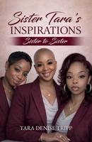 Sister Tara's Inspirations: Sister to Sister B0GGGY6WNV Book Cover