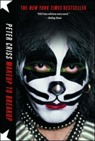Makeup to Breakup: My Life In and Out of Kiss 1451620837 Book Cover