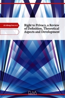 Right to Privacy, a Review of Definition, Theoretical Aspects and Development 1636482074 Book Cover