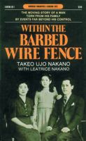 Within the Barbed Wire Fence: A Japanese Man's Account of his Internment in Canada (Goodread Biographies) 145940260X Book Cover