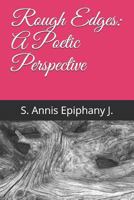 Rough Edges: A Poetic Perspective 1794183140 Book Cover
