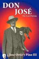 Don Jose: The Last Patron 0865340072 Book Cover