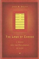 The Laws of Change: I Ching and the Philosophy of Life 0984253718 Book Cover