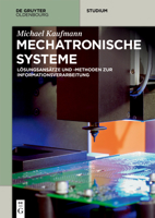 Mechatronische Systeme: L�sungsans�tze Und - Methoden Zur Informationsverarbeitung 3110471078 Book Cover