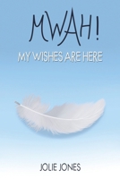 Mwah! My Wishes Are Here 1035849526 Book Cover