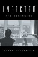 Infected: The Beginning 1524597414 Book Cover