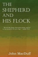 The Shepherd and His Flock; or, The Keeper of Israel and the Sheep of His Pasture 0938037048 Book Cover