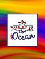 Take Me to the Ocean: Planning Helper for Cruises up to 21 Days! 1090517440 Book Cover