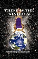 Thine Is the Kingdom: Walking in Kingdom Mentality 1462033288 Book Cover