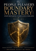 The People Pleaser’s Boundary Mastery: Stop Mistaking Compliance for Love B0HDGNMQRF Book Cover