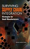Surviving Supply Chain Integration: Strategies for Small Manufacturers 0309068789 Book Cover