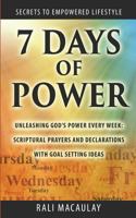 7 Days of Power: Unleashing God's Power Every Week: Scriptural Prayers and Declarations With Goal Setting Ideas 1500618500 Book Cover
