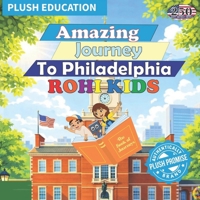 Rohi Kids: Amazing Journey to Philadelphia (The Amazing Journey Series) B0GQMGTL1P Book Cover