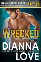 Wrecked: HAMR Brotherhood FALCA Black Ops Team Romantic Action Adventure: HAMR Brotherhood FALCA Black Ops Team Romantic Action Adventure Kindle Edition 1940651050 Book Cover