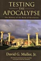 Testing the Apocalypse: The History of the Book of Revelation 1530351804 Book Cover