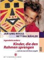 Irgendwie anders: Kinder, die den Rahmen sprengen. ... und wie man mit ihnen umgeht. 3499609665 Book Cover