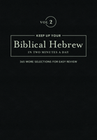 Keep Up Your Biblical Hebrew in Two Vol2: 365 Selections for Easy Review 1683070631 Book Cover