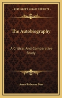 The Autobiography A Critical And Comparative Study 1017671567 Book Cover