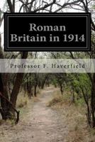 Roman Britain in 1914 1499654081 Book Cover