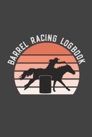 Barrel Racing Logbook: Barrel Racer Tracker - Horse Lovers Log Book - Pole Bending Diary for Rodeo Cowgirls 1651999996 Book Cover