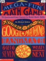 Mega-Fun Math Games: 70 Quick-and-Easy Games to Build Math Skills (Grades 2-5) 0590481762 Book Cover