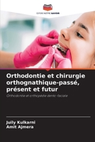 Orthodontie et chirurgie orthognathique-passé, présent et futur (French Edition) 620855067X Book Cover