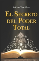EL SECRETO DEL PODER TOTAL (Spanish Edition) B0CL2PT827 Book Cover