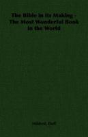 The Bible in its Making 1505733286 Book Cover