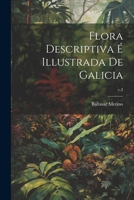 Flora descriptiva é illustrada de Galicia; v.3 1021801550 Book Cover