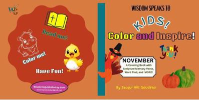 Wisdom Speaks To Kids: Color & Inspire!: November Edition (Wisdom Speaks to Kids Color and Inspire Every Month!) 0989623378 Book Cover