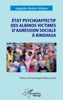 État psychoaffectif des albinos victimes d'agression sociale à Kinshasa (Harmattan Rdc) (French Edition) 214033244X Book Cover