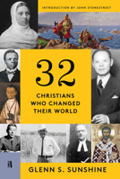 32 Christians Who Changed Their World 1957905174 Book Cover