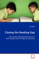 Closing the Reading Gap: Case Studies of Reading Performance of Male Students and the Single-Sex Classroom 3639102924 Book Cover