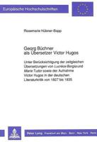 Georg Buechner ALS Uebersetzer Victor Hugos: Unter Beruecksichtigung Der Zeitgleichen Uebersetzungen Von Lucrèce Borgia Und Marie Tudor Sowie Der Aufn 3631426518 Book Cover
