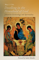 Dwelling in the Household of God: Johannine Ecclesiology and Spirituality 0814659888 Book Cover