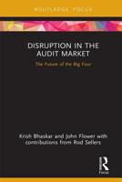 Disruption in the Audit Market: The Future of the Big Four 0367220660 Book Cover