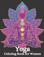 Yoga Coloring Book for Women: Stress Relief Yoga and Mandalas Fun And Relaxing Designs For Adults, Teens and Elderly Women relaxation.!!! B09SHHQ1V9 Book Cover