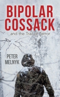 Bipolar Cossack: and the Trail of Terror 0228825067 Book Cover