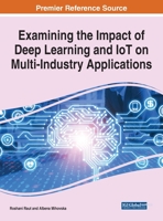 Examining the Impact of Deep Learning and Iot on Multi-industry Applications 1799883582 Book Cover