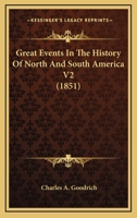 Great Events In The History Of North And South America V2 116411168X Book Cover