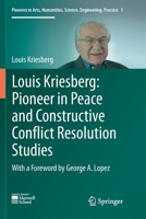 Louis Kriesberg: Pioneer in Peace and Constructive Conflict Resolution Studies 3319821733 Book Cover