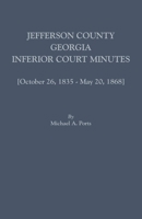 Jefferson County, Georgia, Inferior Court Minutes [Volume VII] October 26, 1835-May 20, 1868 0806358149 Book Cover