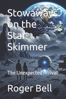 Stowaways on the Star-Skimmer: The Unexpected Arrival B0FL7T98LG Book Cover