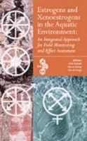 Estrogens and Xenoestrogens in the Aquatic Environment: An Integrated Approach for Field Monitoring and Effect Assessment 1880611856 Book Cover