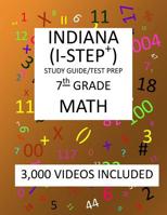 7th Grade INDIANA I-STEP+ 2019 MATH, Test Prep : 7th Grade INDIANA STATEWIDE TESTING for EDUCATIONAL PROGRESS-PLUS, 2019 MATH, Test Prep/Study Guide 1727532031 Book Cover
