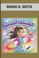 HAILEE STEINFELD : A TALENT BEYOND THE SCREEN. AGES 8-12: CHASING DREAMS AND INSPIRING OTHERS B0DPR1KS15 Book Cover