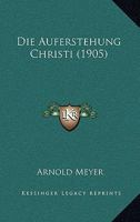 Die Auferstehung Christi (1905) 1161067159 Book Cover