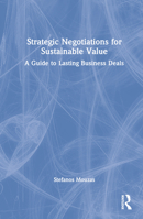 Strategic Negotiations for Sustainable Value: A Guide to Lasting Business Deals 0367430592 Book Cover