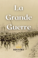 La Grande Guerre (Les Conflits Mondiaux Majeurs) (French Edition) B0DSY4Y7N8 Book Cover